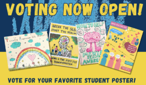 Colorful promotional graphic with the headline “Voting Now Open!” in large yellow text. Four hand-drawn student posters about mental health awareness are displayed in a row. The posters feature rainbows, a brain illustration, students around a head silhouette, and encouraging quotes. Below, blue text on a yellow background reads, “Vote for your favorite student poster!”